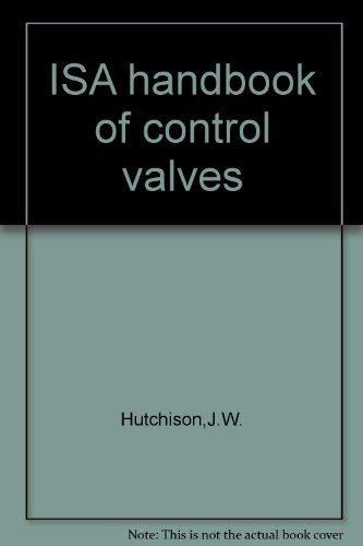 9780876641514: ISA Handbook of Control Valves