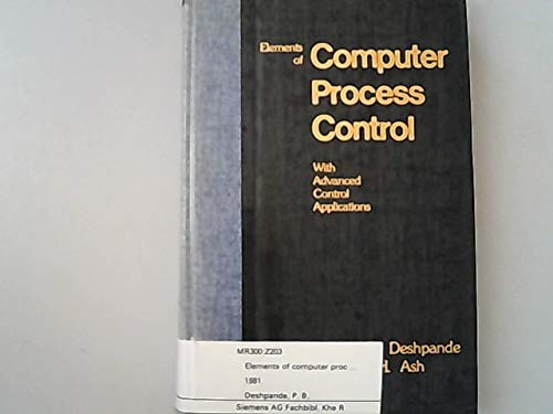 Beispielbild fr Elements of Computer Process Control with Advanced Control Applications zum Verkauf von Better World Books