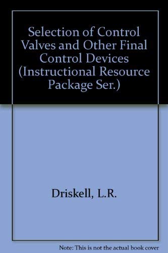 Beispielbild fr Selection of Control Valves and Other Final Control Devices zum Verkauf von PsychoBabel & Skoob Books