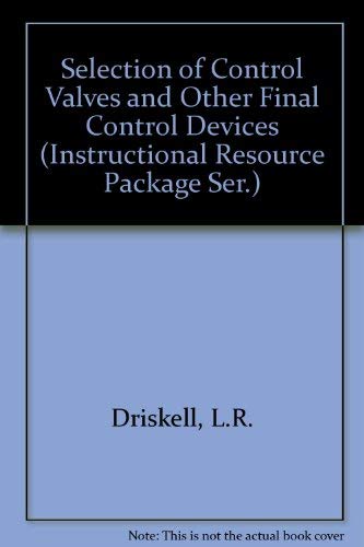 Stock image for Selection of Control Valves and Other Final Control Devices for sale by PsychoBabel & Skoob Books