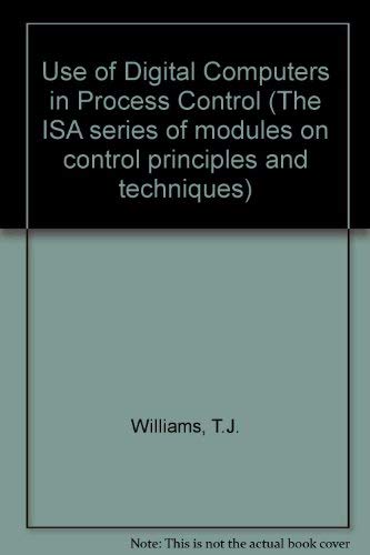 Stock image for The Use of Digital Computers in Process Control (An Independent learning module from the Instrument Society of America) for sale by Zubal-Books, Since 1961