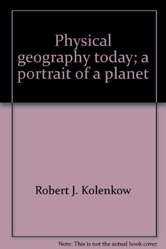 Imagen de archivo de Physical Geography Today : A Portrait of a Planet a la venta por Better World Books: West