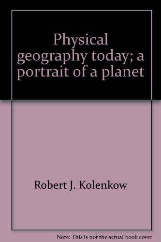 Stock image for Physical Geography Today : A Portrait of a Planet for sale by Better World Books: West