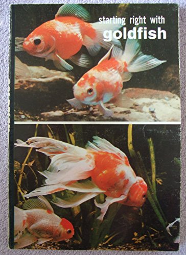 Imagen de archivo de Starting Right with Goldfish a la venta por Top Notch Books