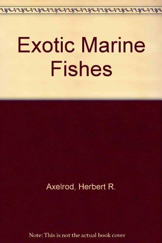 Imagen de archivo de Exotic Marine Fishes a la venta por Court Street Books/TVP Properties, Inc.