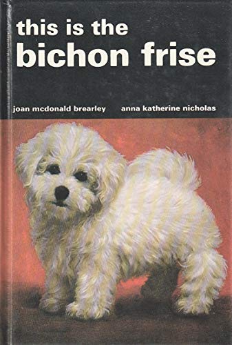 Beispielbild fr This Is the Bichon Frise zum Verkauf von Wonder Book