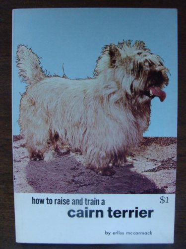 Imagen de archivo de How to Raise and Train a Cairn Terrier a la venta por HPB-Ruby