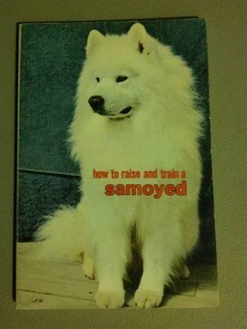 9780876663783: Samoyed (How to Raise & Train S.)