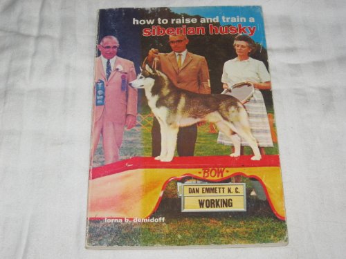 Beispielbild fr How to Raise and Train a Siberian Husky zum Verkauf von Wonder Book