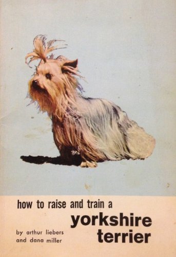 Stock image for How to Raise and Train a Yorkshire Terrier for sale by -OnTimeBooks-