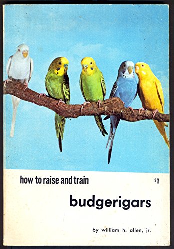Beispielbild fr How to Raise and Train Budgies zum Verkauf von Better World Books