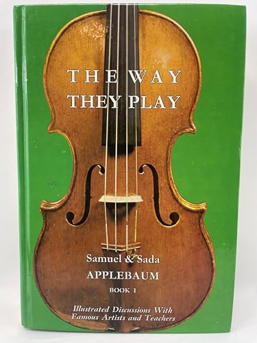 The Way They Play - Book 1 Illustrated Discussions with Famous Artists and Teachers