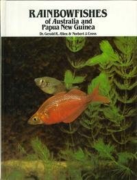 Rainbowfishes of Australia and Papua New Guinea (9780876665473) by Gerald Allen; Norbert Cross
