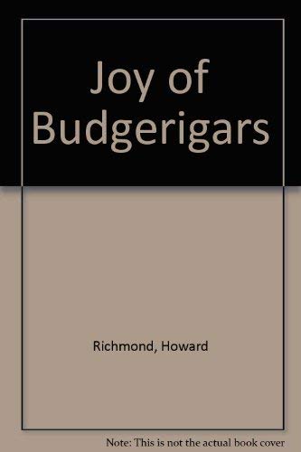 The Joy of Budgerigars