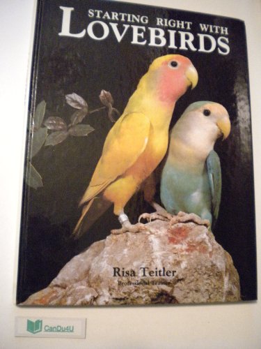 Imagen de archivo de Starting Right With Lovebirds a la venta por Half Price Books Inc.