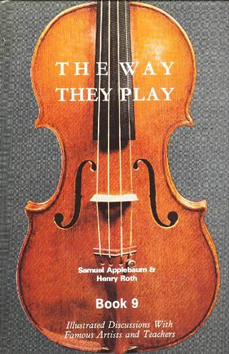 Beispielbild fr The Way They Play, Book 9: Illustrated Discussions With Famous Artists and Teachers zum Verkauf von Half Moon Books