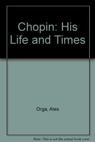 Imagen de archivo de Chopin : His Life and Times a la venta por Better World Books