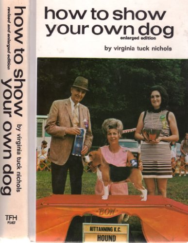 Stock image for How to Show Your Own Dog for sale by Acme Books