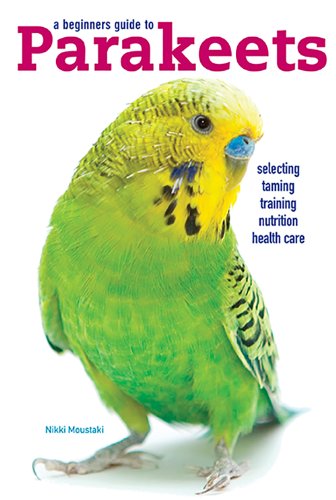 Imagen de archivo de A Beginners Guide to Parakeets a la venta por Top Notch Books