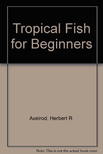 Beispielbild fr Tropical Fish for Beginners zum Verkauf von Wonder Book