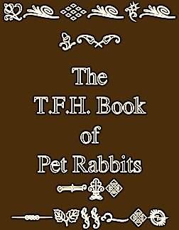 Beispielbild fr The T. F. H. Book of Pet Rabbits zum Verkauf von Better World Books: West