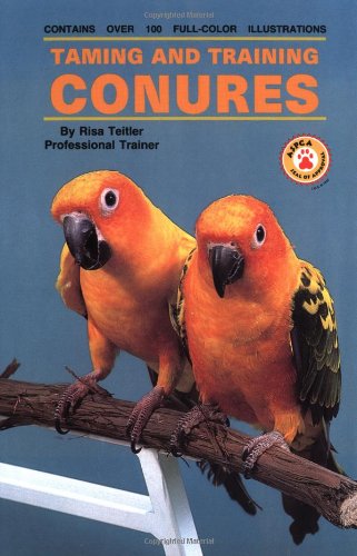 Beispielbild fr Taming and Training Conures zum Verkauf von Wonder Book