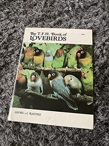 Stock image for The T. F. H. Book of Lovebirds for sale by Better World Books