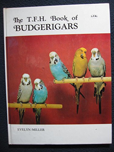 Stock image for T F H Book of Budgerigars for sale by DENNIS GALLEMORE