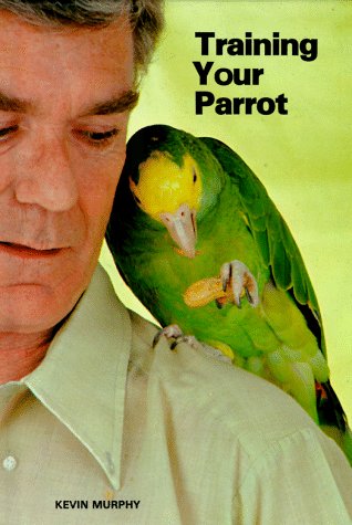 Beispielbild fr Training Your Parrot zum Verkauf von Wonder Book