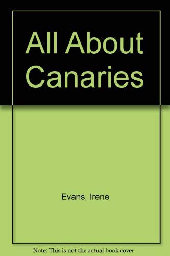 Stock image for ALL ABOUT CANARIES for sale by David H. Gerber Books (gerberbooks)