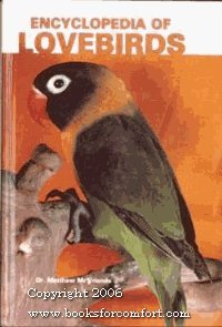 Encyclopedia of Lovebirds : And Other Dwarf Parrots