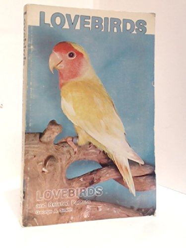 9780876669747: Lovebirds and Related Parrots