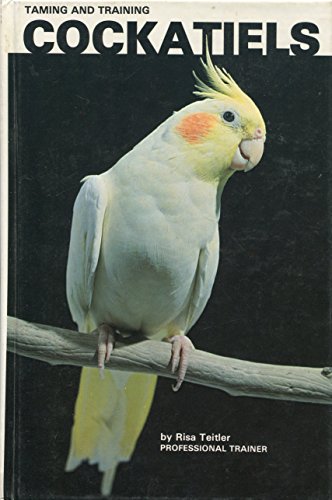 Beispielbild fr Training and Taming Cockatiels zum Verkauf von Better World Books