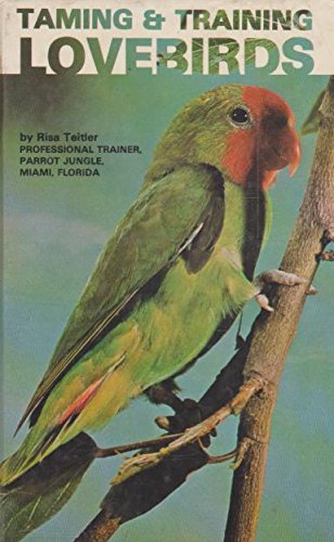 Stock image for Taming and Training Lovebirds for sale by Half Price Books Inc.