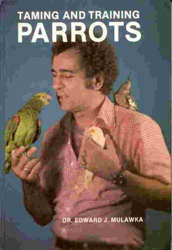 Imagen de archivo de Taming and Training Parrots a la venta por Better World Books