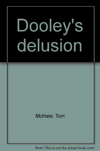 Stock image for Dooley's Delusion for sale by Isaiah Thomas Books & Prints, Inc.