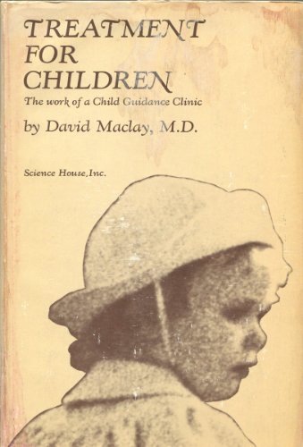 Stock image for Treatment for Children : Work of a Child Guidance Clinic for sale by Better World Books