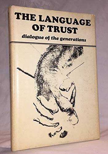 Beispielbild fr The Language of Trust : Dialogue of the Generations zum Verkauf von Better World Books