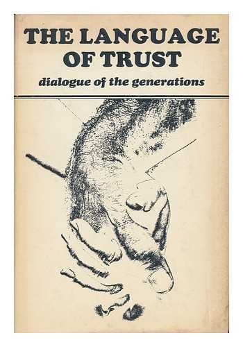 Stock image for The Language of Trust : Dialogue of the Generations for sale by Better World Books
