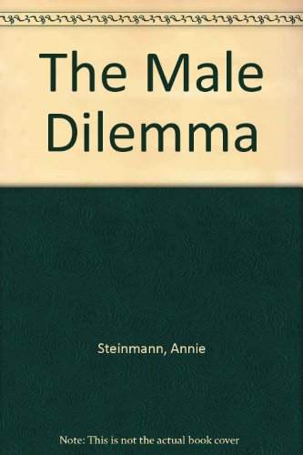 9780876680940: The Male Dilemma
