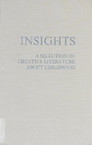 Insights: A Selection of Creative Literature About Children