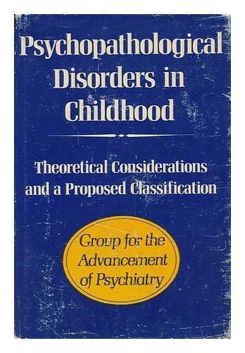 Beispielbild fr Psychopathological Disorders in Childhood : Theoretical Considerations and a Proposed Classification zum Verkauf von Better World Books