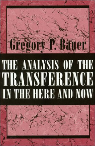 9780876681435: The Analysis of the Transference in the Here and Now