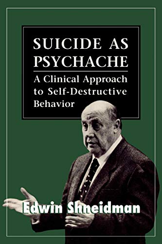 Stock image for Suicide as Psychache: A Clinical Approach to Self-Destructive Behavior for sale by Blue Vase Books