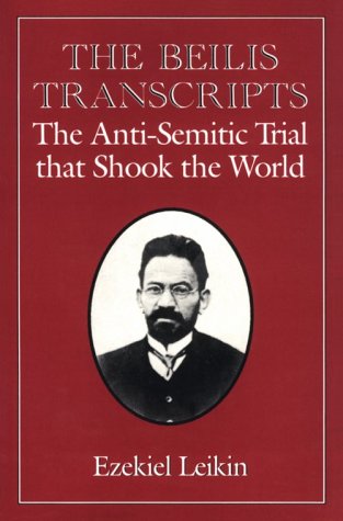 The Beilis transcripts; the anti-semitic trial that shook the world