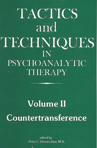 Tactics and Techniques in Psychoanalytic Therapy - Volume II : Countertransference