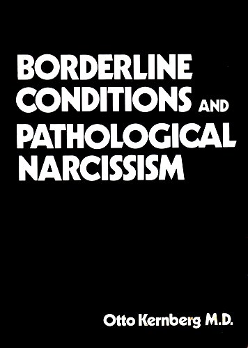 Borderline Conditions and Pathological Narcissism