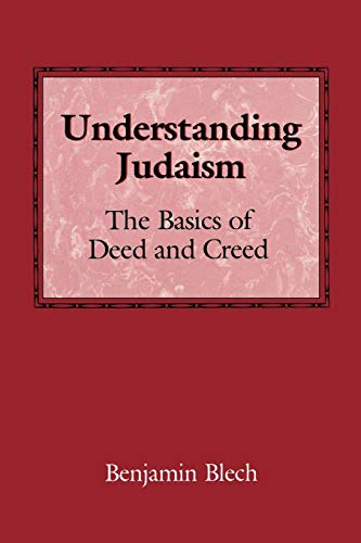 Beispielbild fr Understanding Judaism : The Basics of Deed and Creed zum Verkauf von Better World Books