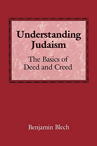 Imagen de archivo de Understanding Judaism : The Basics of Deed and Creed a la venta por Better World Books