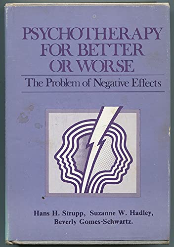 Imagen de archivo de Psychotherapy for better or worse: The problem of negative effects a la venta por Ergodebooks